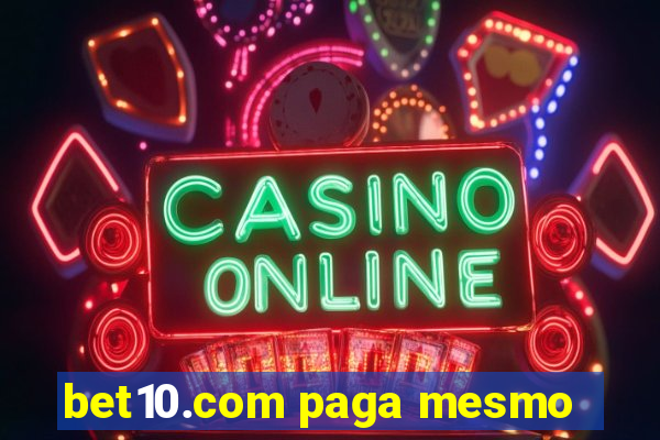 bet10.com paga mesmo